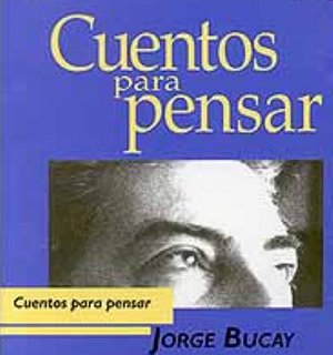Cuentos para pensar Jorge Bucay