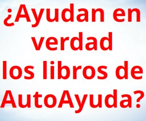 Libros de autoayuda que ¿ayudan?